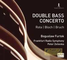 Double Bass Concerto - Rota; Bloch & Bruch